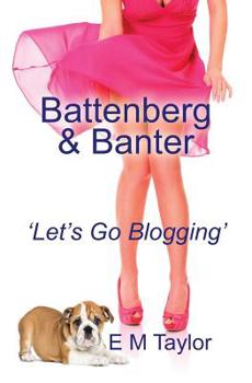 Paperback Battenberg & Banter: 'let's Go Blogging' Book