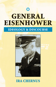 Hardcover General Eisenhower: Ideaology and Discourse Book