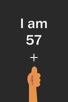 I Am 57 Plus Cat Middle Finger: Cut Funny Customized Black Lined Notebook Birthday Gift For Cat lovers 6*9 120 pages