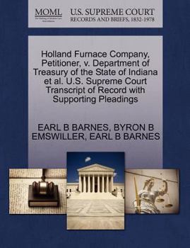 Paperback Holland Furnace Company, Petitioner, V. Department of Treasury of the State of Indiana Et Al. U.S. Supreme Court Transcript of Record with Supporting Book