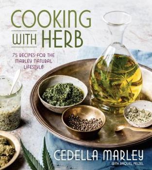 Hardcover Cooking with Herb: 75 Recipes for the Marley Natural Lifestyle Book