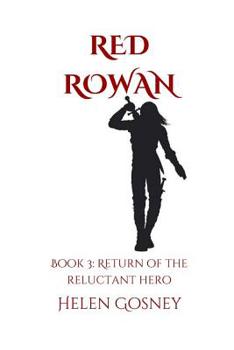 Paperback Red Rowan: Book 3: Return of the Reluctant Hero Book