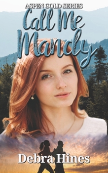 Call Me Mandy - Book #2 of the Aspen Gold