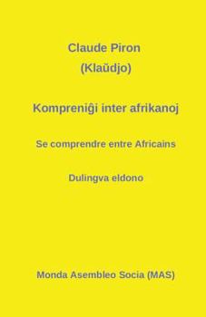 Paperback Kompreni&#285;i inter afrikanoj: Se comprendre entre Africains - Dulingva eldono [Esperanto] Book