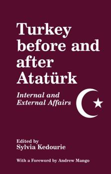 Hardcover Turkey Before and After Ataturk: Internal and External Affairs Book