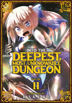 Paperback Into the Deepest, Most Unknowable Dungeon Vol. 11 Book