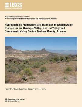 Paperback Hydrogeologic Framework and Estimates of Groundwater Storage for Hualapai Valley Book
