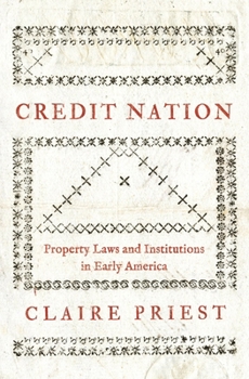 Paperback Credit Nation: Property Laws and Institutions in Early America Book
