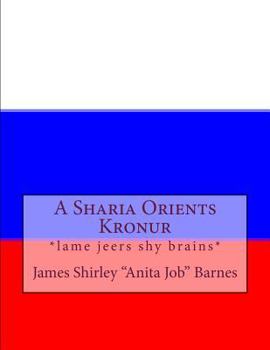 Paperback A Sharia Orients Kronur: *lame jeers shy brains* Book