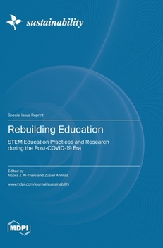 Hardcover Rebuilding Education: STEM Education Practices and Research during the Post-COVID-19 Era Book