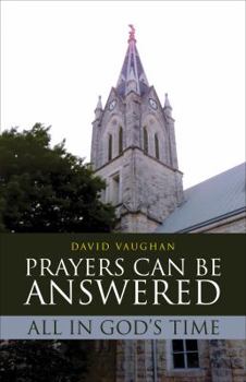 Paperback Prayers Can Be Answered: All in God's Time Book