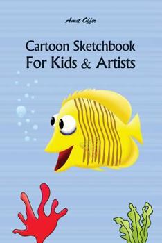 Cartoon Sketchbook For Kids & Artists
