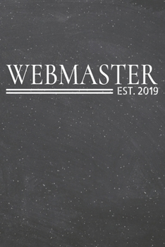 Webmaster Est. 2019: Webmaster Dot Grid Notebook, Planner or Journal | 110 Dotted Pages | Office Equipment, Supplies | Funny Webmaster Gift Idea for Christmas or Birthday
