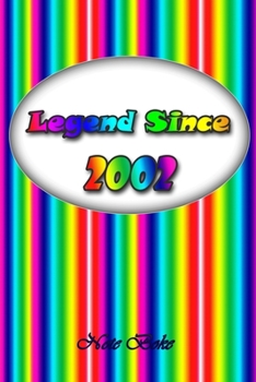 Legend since 2002: Notebook / Journal Legend since Journal Notebook for Girls Boys Mom Dad Birthday and Writing, Size 6" x 9", 110 Pages