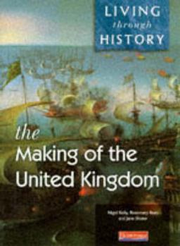 Paperback Living Through History Making of the United Kingdom Book