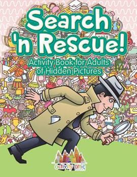 Paperback Search n' Rescue Activity Book for Adults of Hidden Pictures Book