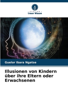 Paperback Illusionen von Kindern über ihre Eltern oder Erwachsenen [German] Book