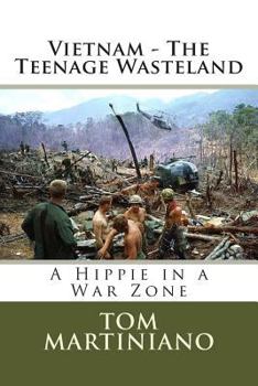 Paperback Vietnam - The Teenage Wasteland: A Hippie in a War Zone Book