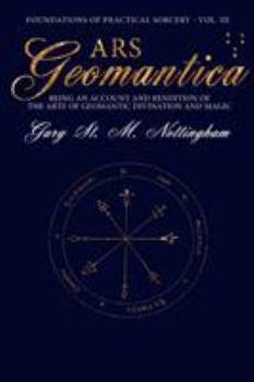 Paperback Ars Geomantica: Being an Account and Rendition of the Arte of Geomantic Divination and Magic Book