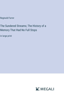 Hardcover The Sundered Streams; The History of a Memory That Had No Full Stops: in large print Book