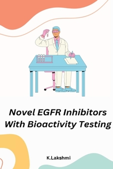 Paperback Novel EGFR Inhibitors with Bioactivity Testing Book