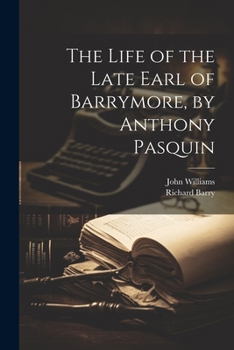 Paperback The Life of the Late Earl of Barrymore, by Anthony Pasquin Book