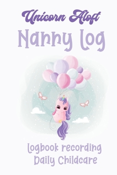 Paperback Unicorn Aloft Nanny Log: Logbook Book