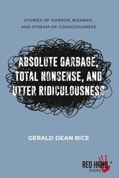 Paperback Absolute Garbage, Total Nonsense, & Utter Ridiculousness Book