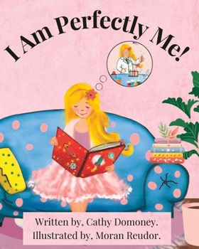 Paperback I Am Perfectly Me!: How To Connect To Your Inner Wisdom and Self-Love. Book