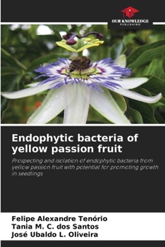 Paperback Endophytic bacteria of yellow passion fruit Book