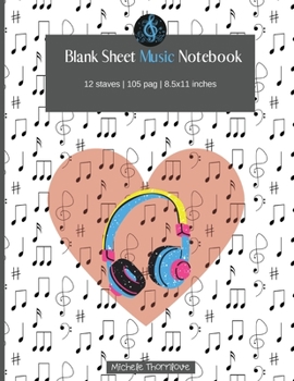 Blank Sheet Music Notebook: Amazing Blank Manuscript Paper for Musicians Musicians Blank Sheet Notebook Staff Paper Notebook Piano Blank Manuscript ... 12 stave/ pages