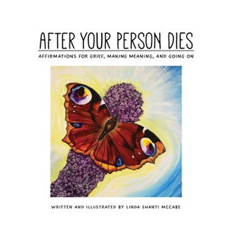 Hardcover After Your Person Dies: Affirmations for Grief, Making Meaning, and Going on Book