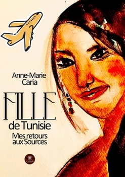 Paperback Fille de Tunisie: Mes retours aux sources [French] Book