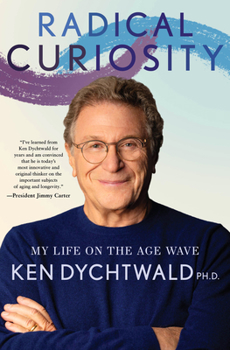 Paperback Radical Curiosity: My Life on the Age Wave Book