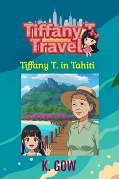 Tiffany T. in Tahiti (Tiffany T. Travels Series)