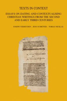 Paperback Texts in Context: Essays on Dating and Contextualising Christian Writings from the Second and Early Third Centuries Book