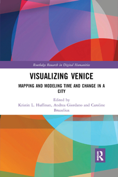 Paperback Visualizing Venice: Mapping and Modeling Time and Change in a City Book