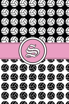 S: Volleyball Notebook Monogram Initial S Personalized Volleyball Gift for Players Coach Students Teachers (Volleyball Lovers)