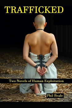Trafficked: Two Novels of Human Exploitation