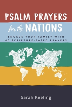 Paperback Psalm Prayers for the Nations: Engage Your Family with 40 Scripture-Based Prayers Book