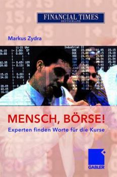 Paperback Mensch, Börse!: Experten Finden Worte Für Die Kurse [German] Book