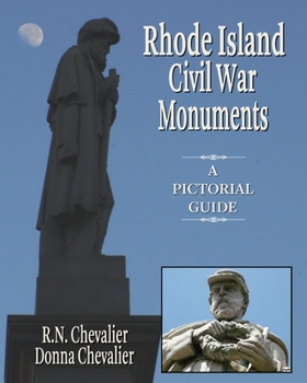 Paperback Rhode Island Civil War Monuments: A pictorial guide to the Civil War monuments and memorials of Rhode Island from a historical and artistic view Book