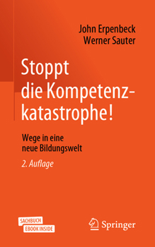 Paperback Stoppt Die Kompetenzkatastrophe!: Wege in Eine Neue Bildungswelt [German] Book