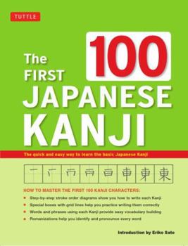 Paperback The First 100 Japanese Kanji: (Jlpt Level N5) the Quick and Easy Way to Learn the Basic Japanese Kanji Book