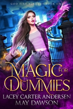 Magic for Dummies - Book #1 of the God Fire Reform School