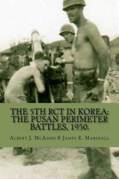 Paperback The 5th Rct in Korea: The Pusan Perimeter Battles, 1950. Book