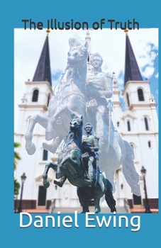 The Illusion of Truth (The Truth Series)