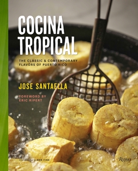 Hardcover Cocina Tropical: The Classic & Contemporary Flavors Of Puerto Rico Book