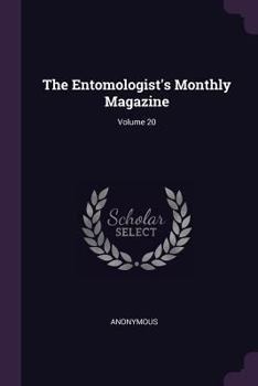 Paperback The Entomologist's Monthly Magazine; Volume 20 Book