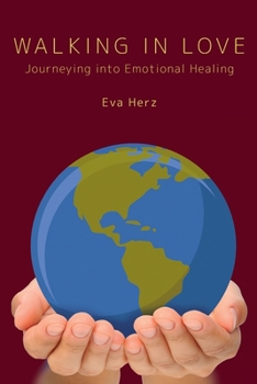 Paperback Walking in Love: Journeying into Emotional Healing Book